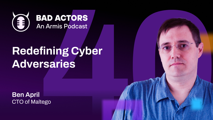 In this episode of Armis Bad Actors podcast, Ben April, CTO of Maltego, discusses the rapidly evolving world of threat intelligence and the challenges facing investigators.